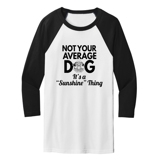 NOT YOUR AVERAGE DOG  - (Black/White)